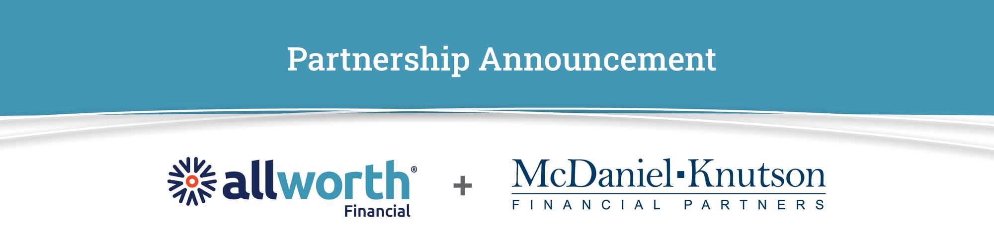 partnership announcement allworth financial and mcdaniel knutson