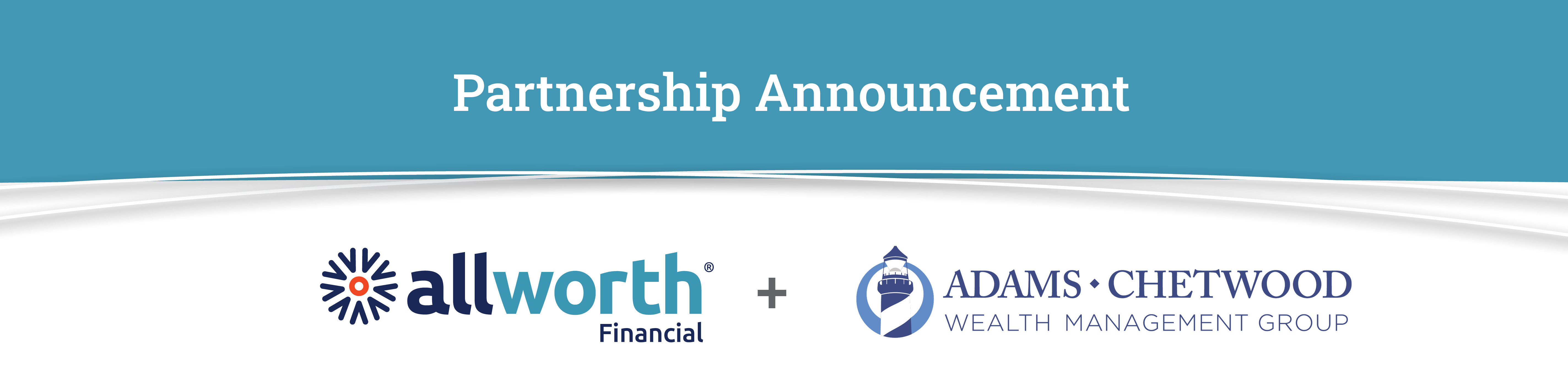 Partnership announcement for Allworth and Adams Chetwood Wealth Management Group, displaying both logos side-by-side