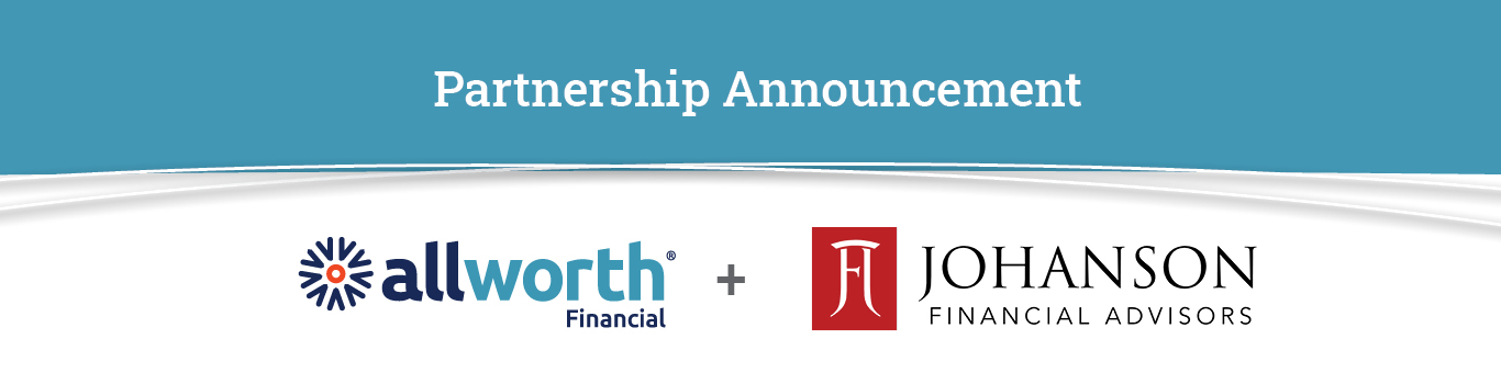 Partnership announcement for Allworth and Johanson Financial Advisors, displaying both logos side-by-side