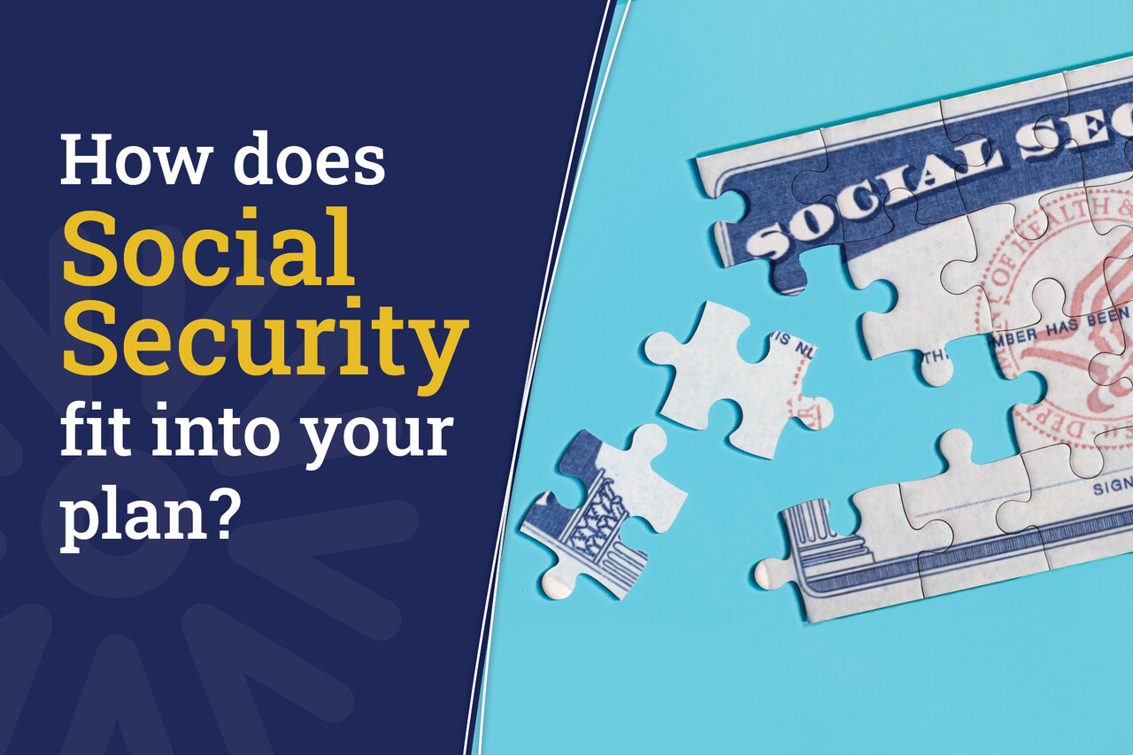 how does social security fit into your plan